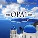 The OPA! Way: Finding Joy & Meaning in Everyday Life & Work