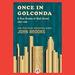 Once in Golconda: A True Drama of Wall Street 1920-1928