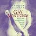 Gay Mysticism: Ecstasy and Transfiguration Through Divine Love