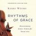 Rhythms of Grace: Discovering God's Tempo for Your Life