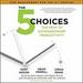 The 5 Choices: The Path to Extraordinary Productivity