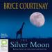 The Silver Moon: Reflections on Life, Death and Writing