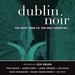 Dublin Noir: The Celtic Tiger vs. The Ugly American