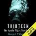 Thirteen: The Apollo Flight That Failed