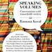 Speaking Volumes: Conversations with Remarkable Writers
