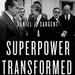 A Superpower Transformed