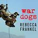 War Dogs: Tales of Canine Heroism, History, and Love