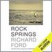 Rock Springs: Stories