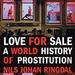 Love for Sale: A World History of Prostitution