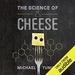 The Science of Cheese