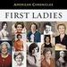 NPR American Chronicles: First Ladies