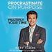 Procrastinate on Purpose