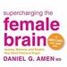 Supercharging the Female Brain
