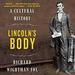 Lincoln's Body: A Cultural History