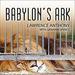 Babylon's Ark: The Incredible Wartime Rescue of the Baghdad Zoo