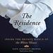 The Residence: Inside the Private World of the White House