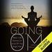 Going Om: Real Life Stories On and Off the Yoga Mat
