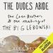 The Dudes Abide