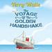 The Voyage of the Golden Handshake