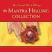 The Mantra Healing Collection
