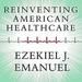 Reinventing American Health Care