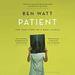 Patient: The True Story of a Rare Illness