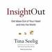 Insight Out: Get Ideas Out of Your Head and into the World