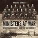 Ministers at War: Winston Churchill and His War Cabinet