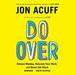 Do Over: Rescue Monday, Reinvent Your Work, and Never Get Stuck