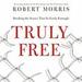 Truly Free: Breaking the Snares That So Easily Entangle