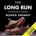 The Long Run & Other True Stories