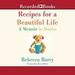 Recipes for a Beautiful Life