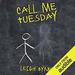 Call Me Tuesday: Based on a True Story