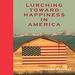 Lurching Toward Happiness in America