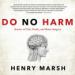 Do No Harm: Stories of Life, Death, and Brain Surgery