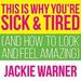 This Is Why You're Sick and Tired