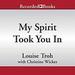 My Spirit Took You In