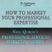 How to Market Your Professional Expertise