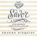 Savor: Living Abundantly Where You Are, As You Are
