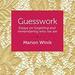 Guesswork: Essays on Forgetting and Remembering Who We Are