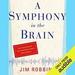 A Symphony in the Brain