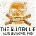 The Gluten Lie: And Other Myths About What You Eat