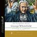 The Evangelistic Zeal of George Whitefield