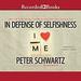 In Defense of Selfishness