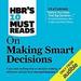 HBR's 10 Must Reads on Making Smart Decisions