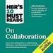 HBR's 10 Must Reads on Collaboration