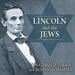 Lincoln and the Jews: A History