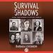 Survival in the Shadows