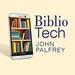 Bibliotech: Why Libraries Matter More Than Ever in the Age of Google