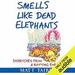 Smells Like Dead Elephants